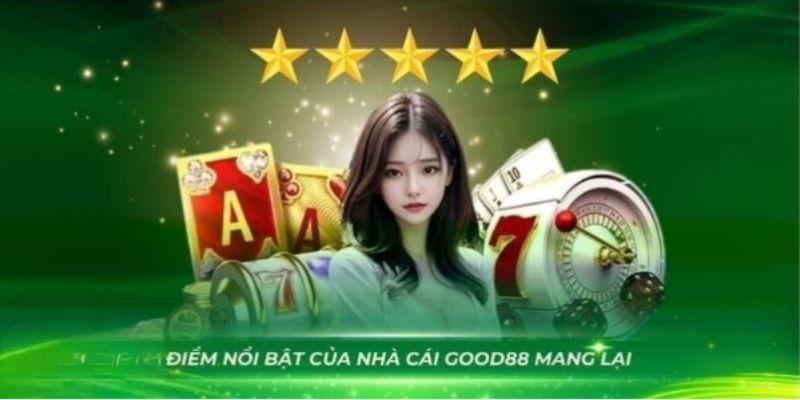 Tưng bừng gia nhập Good88 với loạt lợi ích độc quyền